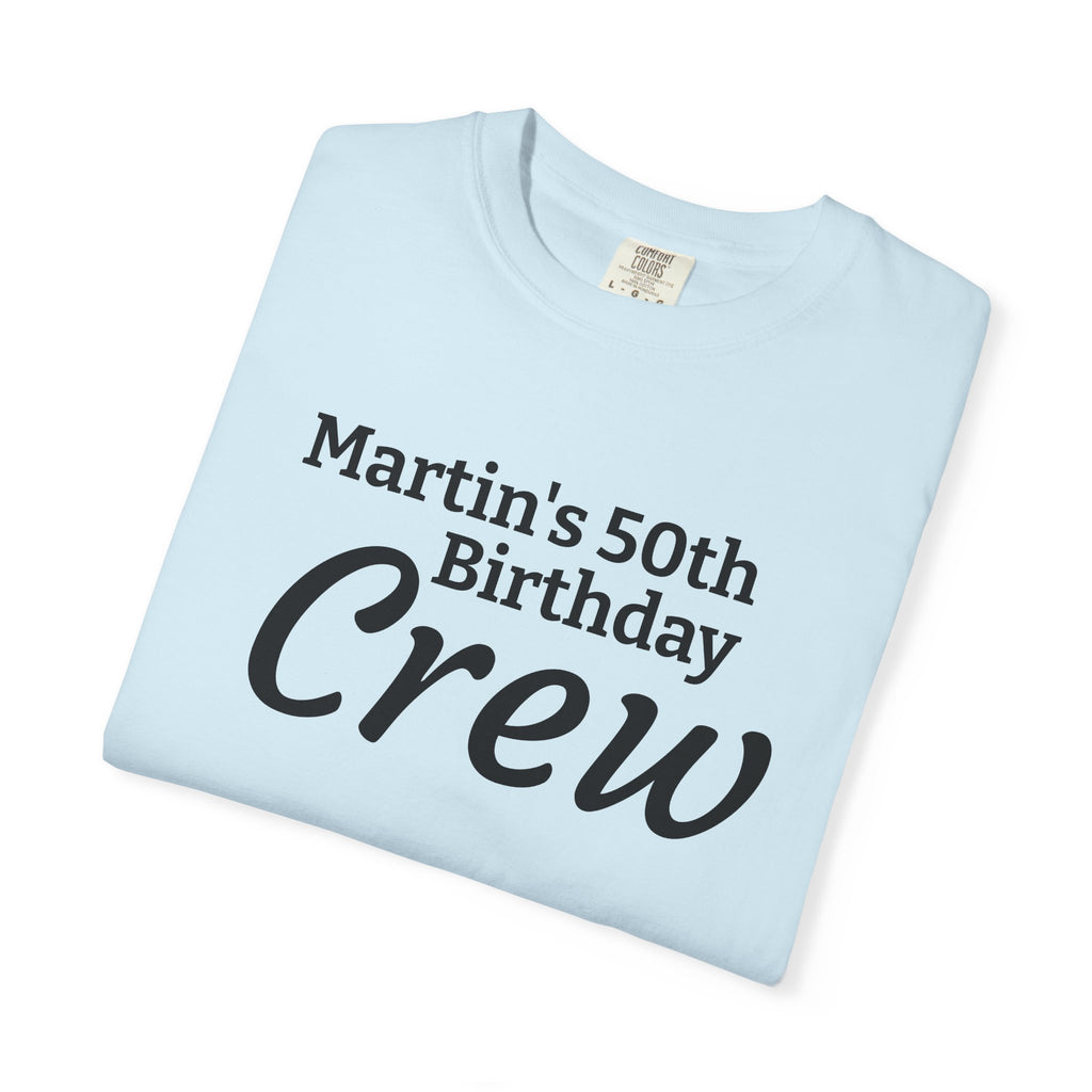 Personalized Birthday Crew T-Shirt — "Martin's 50th Birthday Crew" Party Tee