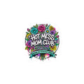 Hot Mess Mom Club Sticker | Mother's Day Minimal Typographic Mom Identity